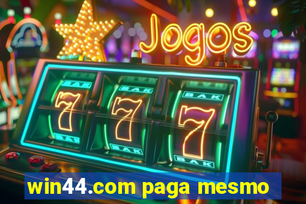 win44.com paga mesmo